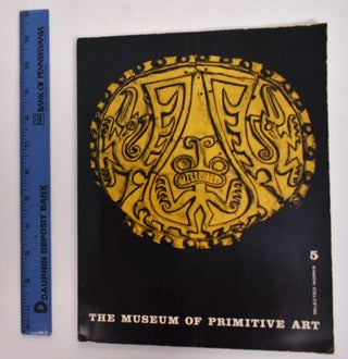 Item #177377 The Museum of Primitive Art Selected Works 5: Pre-Columbian Gold Sculpture. Junius...