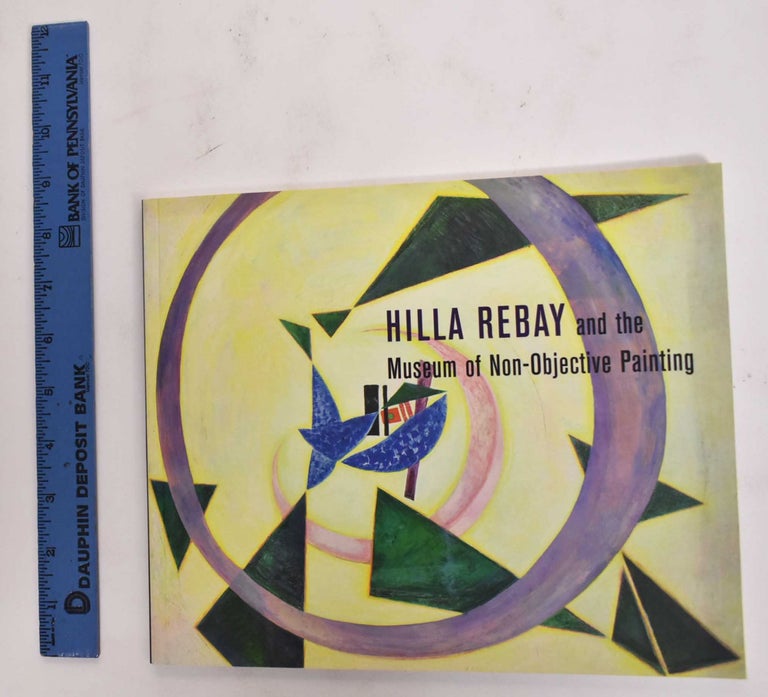 Item #177446 Hilla Rebay and the Museum of Non-Objective Painting. Gary Snyder, Hilla Rebay.
