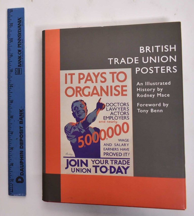 Item #177459 British Trade Union Posters: An Illustrated History. Rodney Mace.