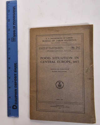 Item #177491 Food Situation In Central Europe, 1917: Bulletin Of The United States Bureau Of...