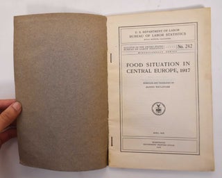 Food Situation In Central Europe, 1917: Bulletin Of The United States Bureau Of Labor Statistics