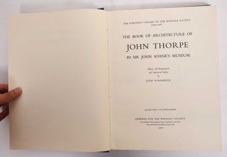 The forthieth volume of the Walpole Society 1964/1966: The book of Architecture of John Thorpe in Sir John Soane's Museum