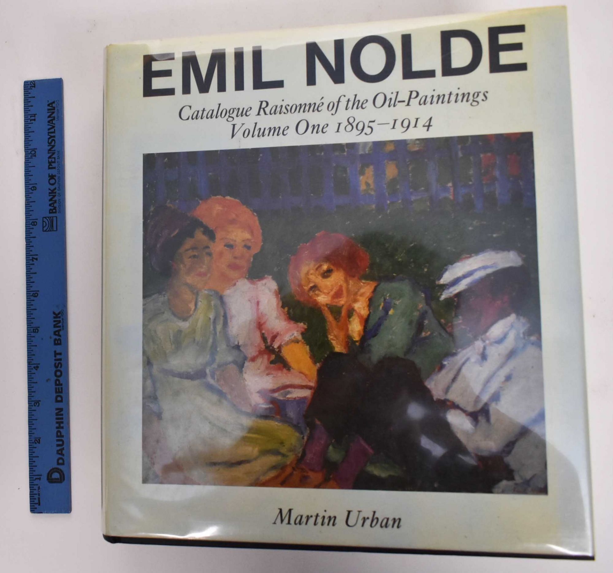 Emil Nolde: Catalogue Raisonne Of The Oil Paintings, Volume One