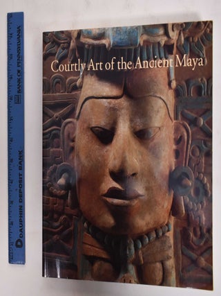 Item #177520 Courtly Art of the Ancient Maya. Mary Ellen Miller, Simon Martin