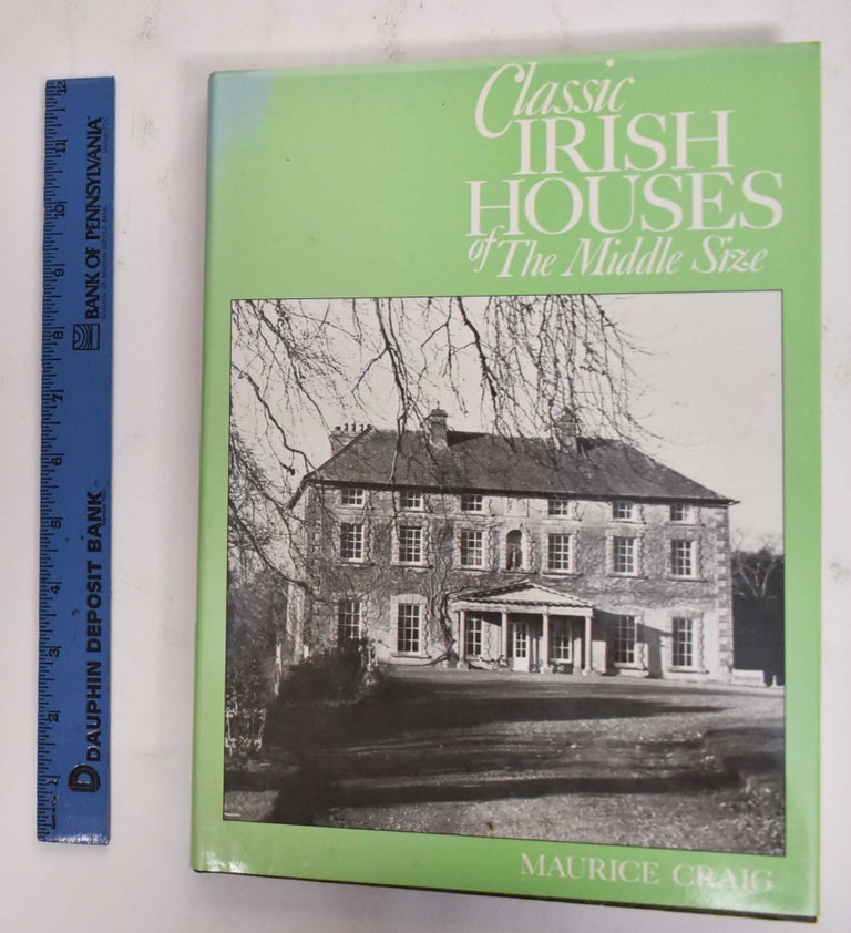 Item #177542 Classic Irish Houses Of The Middle Size. Maurice Graig.