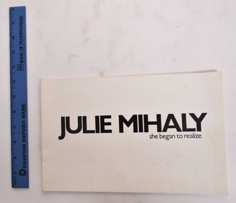 Item #177563 She Began To Realize. Julie Mihaly.