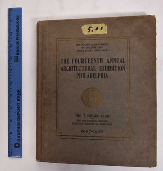 Item #177575 The Fourteenth Annual Architectural Exhibition: Philadelphia, April 13 To May 3...