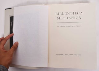 Item #177602 Bibliotheca Mechanica (Signed, Limited Copy). Verne L. Roberts, Ivy Trent