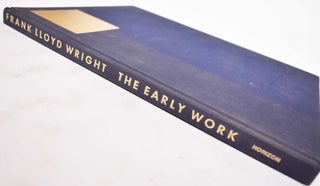 Frank Lloyd Wright: The Early Work