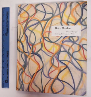 Item #177639 Brice Marden: Work of the 1990s: Paintings, Drawings, and Prints. Charles Wylie,...