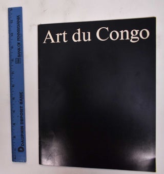 Item #177648 Art du Congo. Martin Friedman, Clark Stillman