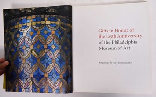 Gifts in Honor of the 125th Anniversary of the Philadelphia Museum of Art