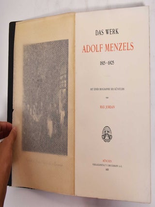 Das Werk Adolf Menzels: 1815-1905, Mit Einer Biographie Des Kunstlers