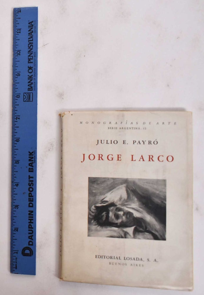 Item #177673 Jorge Larco. Julio E. Payro.