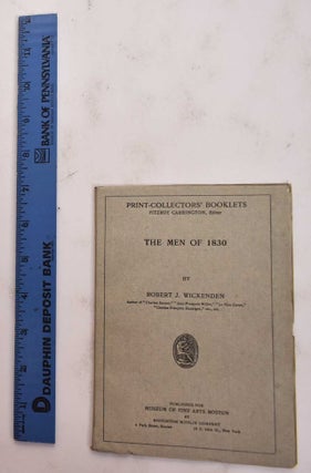 Item #177681 The Men Of 1830. Robert J. Wickenden