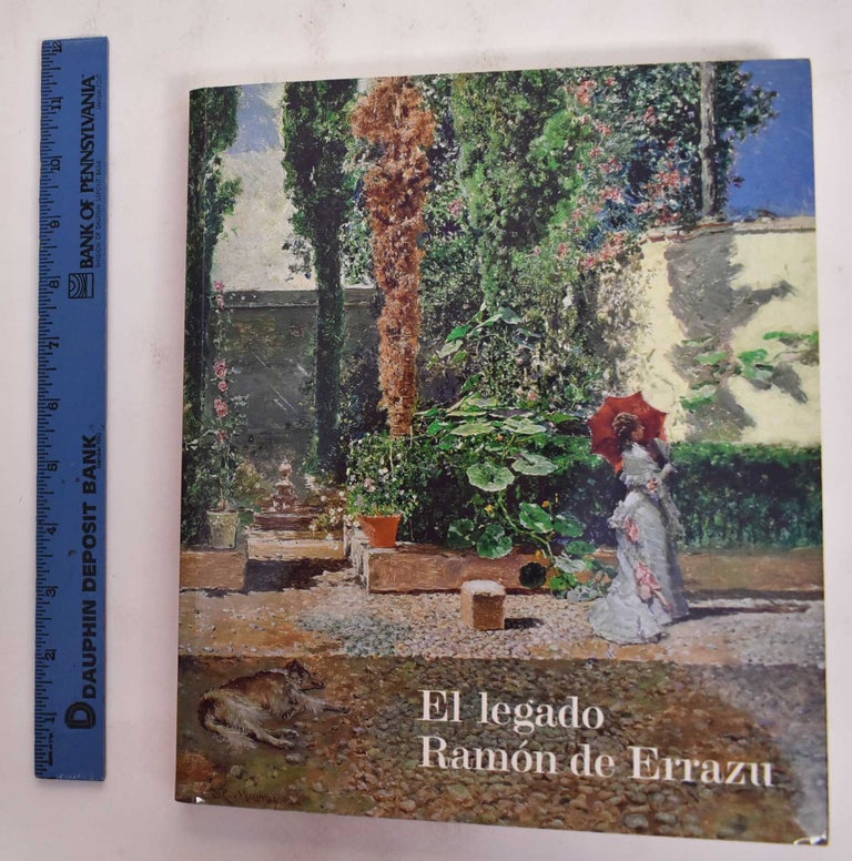 Item #177693 El Legado Ramon de Errazu: Fortuny, Madrazo y Rico. Javier Baron.