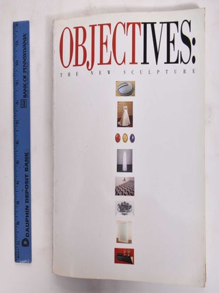 Item #177700 Objectives: The New Sculpture. Kenneth: Davey Baker, Paul, Grenville: Schimmel
