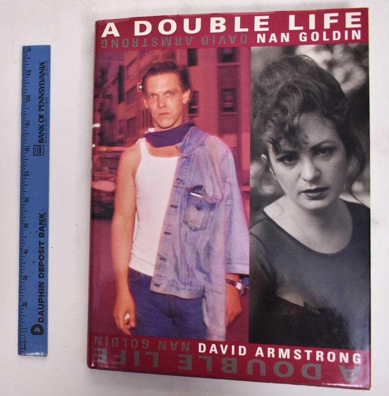 Item #177701 A Double Life. Nan Goldin, David Armstrong.