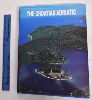 Item #177717 The Croatian Adriatic. Andro: Marasovic Mohorovicic, Tomislav