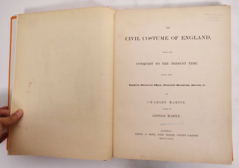 Item #177726 The Civil Costume Of England From The Conquest To The Present Period. Charles Martin, Leopold Martin.