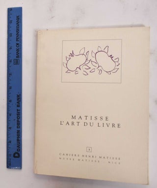 Item #177735 Matisse L'Art du Livre. Henri Matisse