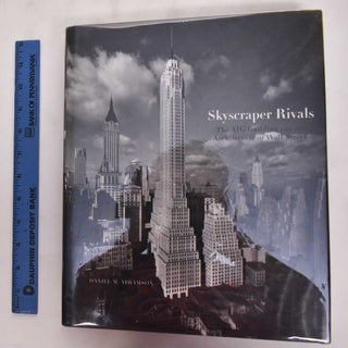 Item #177770 Skycraper Rivals: The AIG Building And The Architecture Of Wall Street. Daniel M....