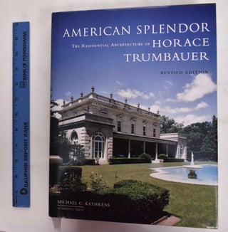 Item #177771 American Splendor: The Residential Architecture Of Horace Trumbauer, Revised...