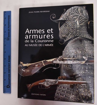 Armes Et Armures De La Couronne, Au Musee De L'Armee