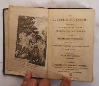 Item #177792 The Juvenile Plutarch: Containing Accounts of the Lives of Celebrated Children, and...