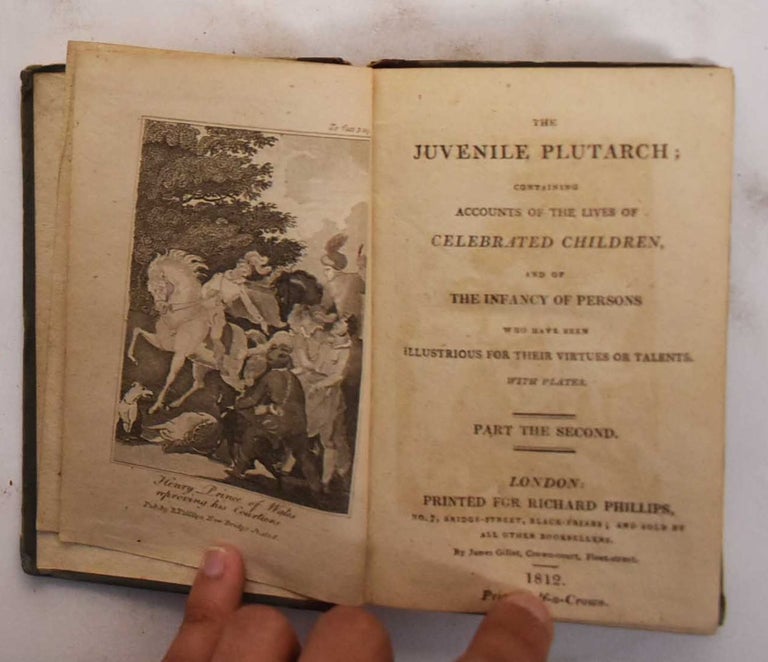 Item #177792 The Juvenile Plutarch: Containing Accounts of the Lives of Celebrated Children, and of the Infancy of Persons Who Have Been Illustrious for Their Virtues or Talents. John Faucit Saville.