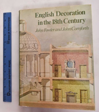 Item #177793 English Decoration In The 18th Century. John Fowler, John Cornforth
