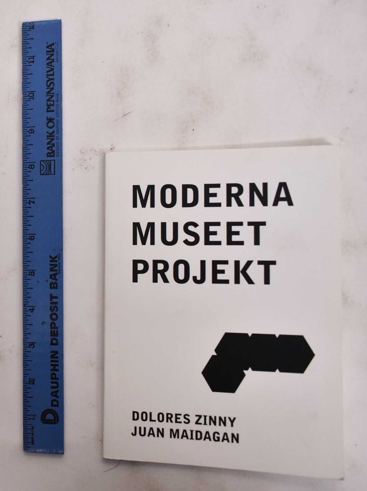 Item #177824 Moderna Museet Projekt: Dolores Zinny, Juan Maidagan: 1.9-5.11 2000. Dolores: Maidagan Zinny, Dan, Juan: Cameron.