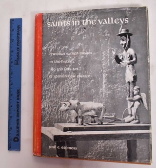 Item #177842 Saint In The Valley: Christian Sacred Images In the History, Life And Folk Art Of...