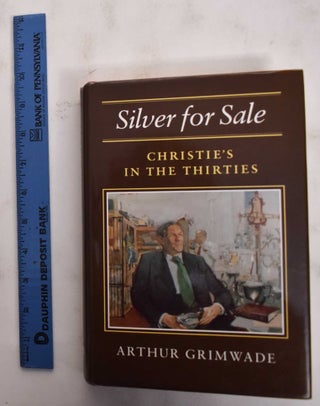 Item #177844 Silver for Sale: Christie's in the Thirties. Arthur Grimwade