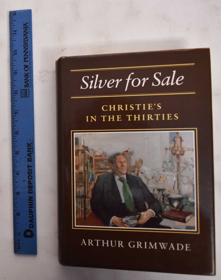 Item #177844 Silver for Sale: Christie's in the Thirties. Arthur Grimwade.