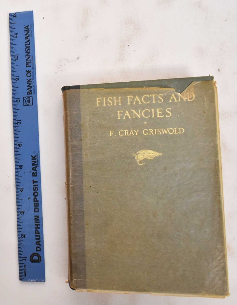 Item #177854 Fish Facts and Fancies. Frank Gray Griswold.