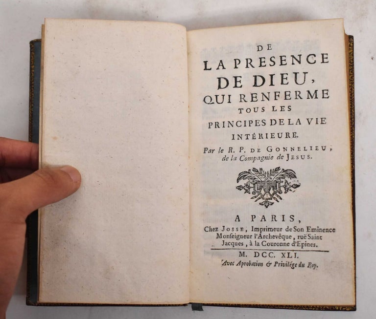 Item #177932 De la Présence de Dieu, Qui Renferme Tous les Principes de la Vie Interieure. Jérôme de Gonnelieu.