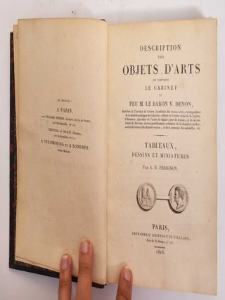Item #177968 Description des Objets D'Arts Qui Composent le Cabinet de Feu M. Le Baron V. Denon,...