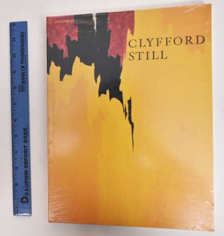 Item #178008 Clyfford Still, 1904-1980: The Buffalo And San Francisco Collections. Thomas Kellein