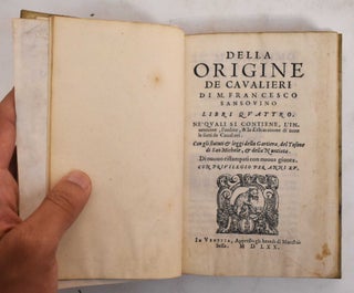 Item #178009 Della origine de cavalieri di m. Francesco Sansovino libri quattro. Francesco Sansovino