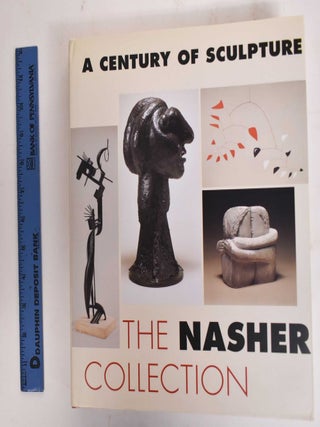 Item #178012 A Century Of Sculpture: The Nasher Collection. Carmen Giménez, Steven A. Nash