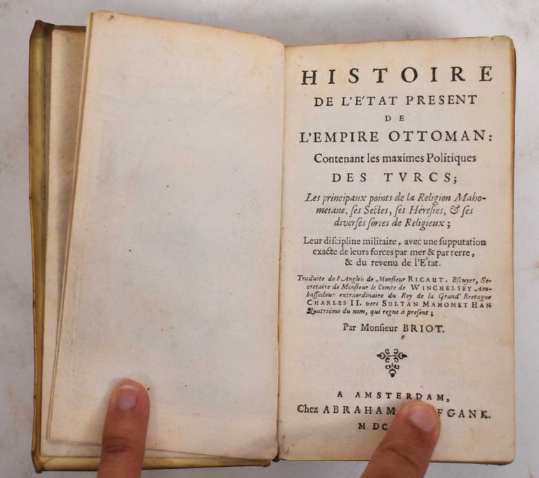 Item #178018 Histoire de l'état présent de l'Empire ottoman. Paul Rycaut, Pierre Briot.