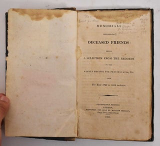 Item #178065 Memorials Concerning Deceased Friends: Being a Selection From the Records of the...