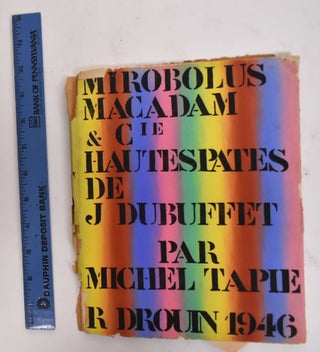 Item #178069 Mirobolus Macadam & Cie; Hautespates de J. Dubuffet. Michel Tapie
