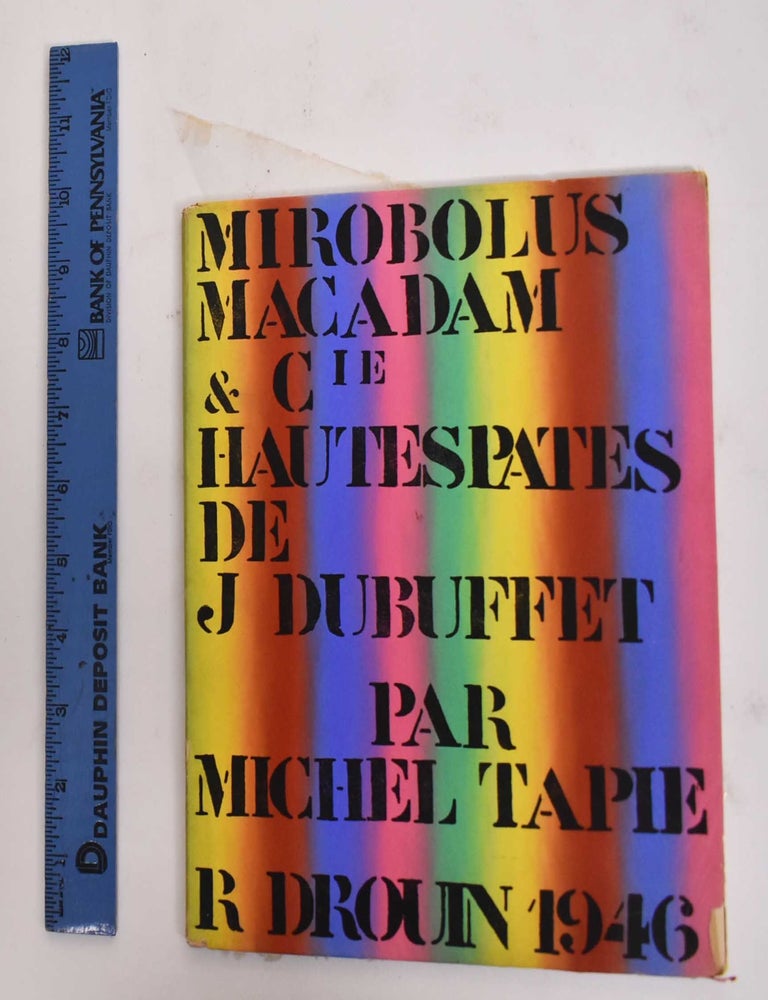 Item #178070 Mirobolus Macadam & Cie; Hautespates de J. Dubuffet. Michel Tapie.