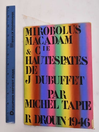 Item #178070 Mirobolus Macadam & Cie; Hautespates de J. Dubuffet. Michel Tapie