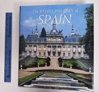 Item #178084 The Royal Palaces Of Spain. Juan A. Ferrero Hernandez, Humberto Rivas
