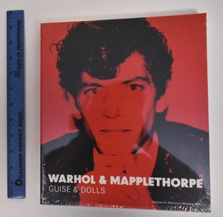 Item #178098 Warhol & Mapplethorpe: Guise & Dolls. Patricia Hickson, Andy Warhol, Robert...