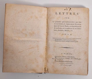 Item #178128 Lettres sur le préjudice qu'occasionneroient aux arts et à la science, le...