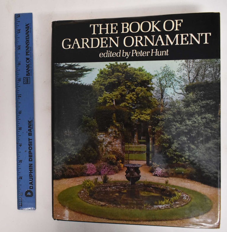 Item #178254 The Book of Garden Ornament. Peter Hunt.